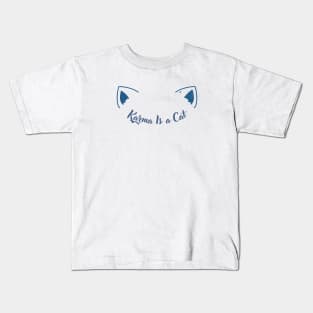 Karma is a cat Kids T-Shirt